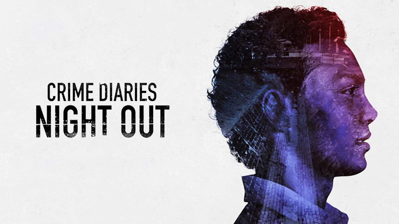مسلسل Crime Diaries: Night Out الموسم الاول الحلقة 6 السادسة مترجمة